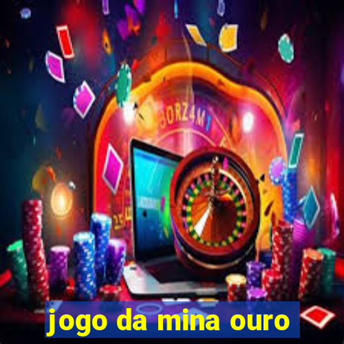 jogo da mina ouro